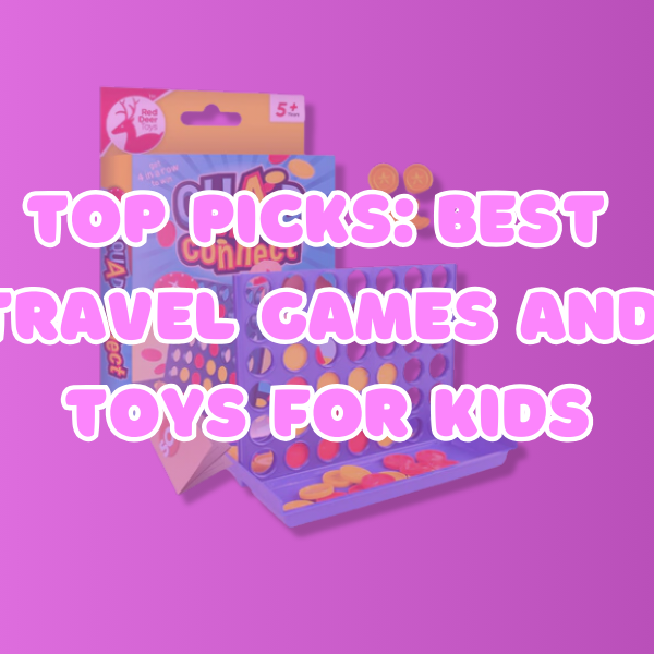 Top picks: best travel games and toys for kids